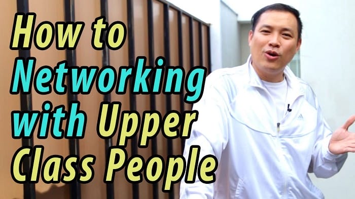 How to Networking with Upper Class People?