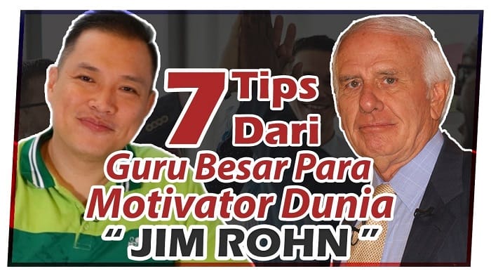 7 Tips Dari Guru Besar Para Motivator Dunia : Jim Rohn