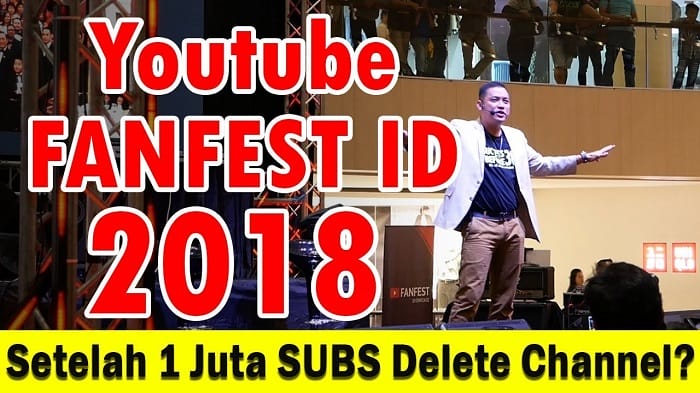 Setelah 1 JUTA SUBS DELETE CHANNEL? It’s all about MINDSET Youtube Fanfest ID 2018 (Part 1 of 3)